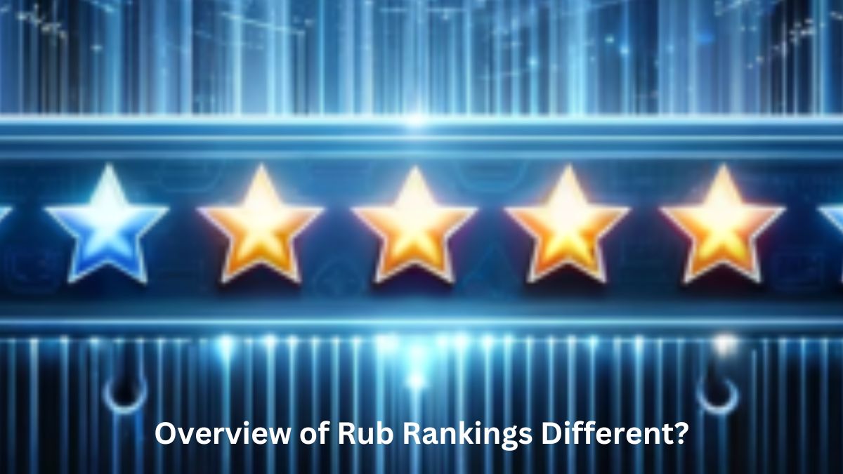 Overview of Rub Rankings Different?