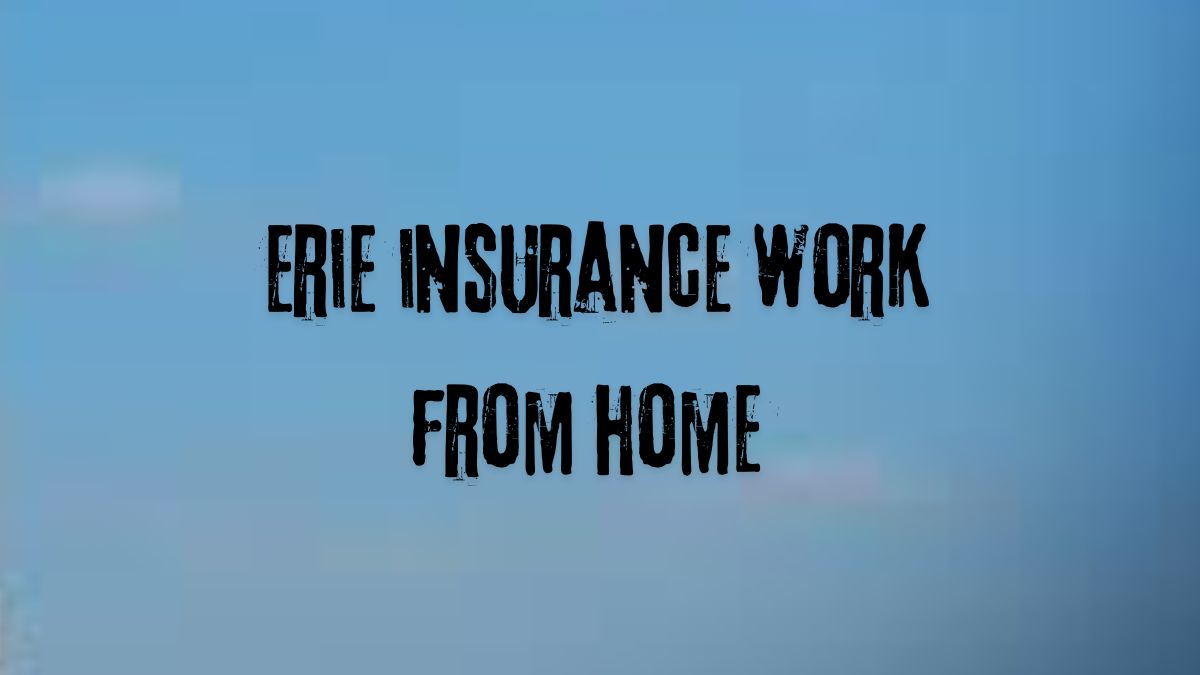 erie insurance work from home