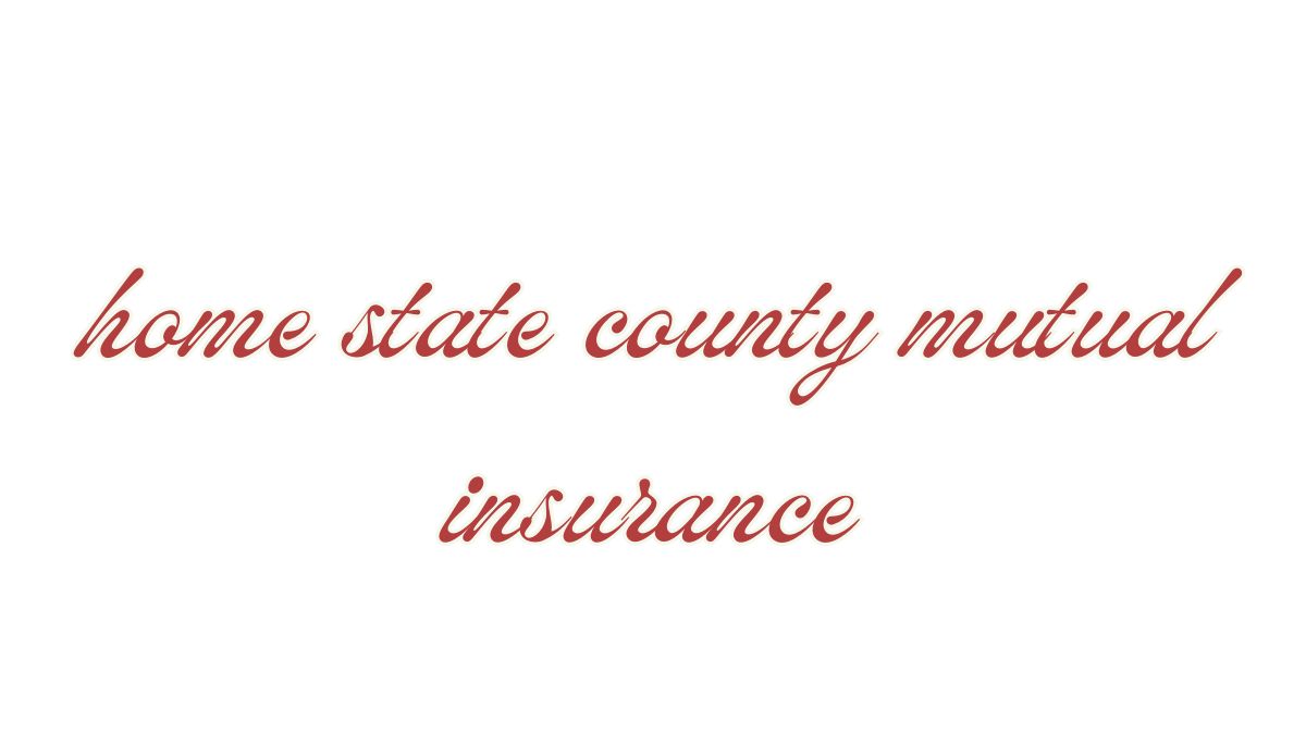 home state county mutual insurance