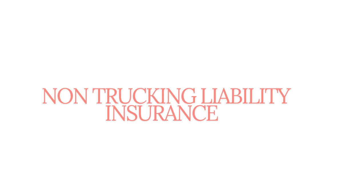 non trucking liability insurance